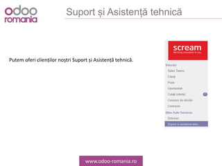Suport și Asistență tehnică
www.odoo-romania.ro
Putem oferi clienților noștri Suport și Asistență tehnică.
 