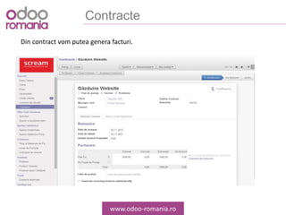 Contracte
www.odoo-romania.ro
Din contract vom putea genera facturi.
 