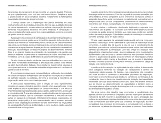Identidade e território no Brasil
202
Identidade e território no Brasil
203
ferramentas de planejamento (o que constitui um grande desafio). Pretende-
se que o planejamento, com todo seu instrumental técnico, beneficie e apóie
a gestão social em seus complexos desafios, notadamente às heterogêneas
capacidades técnicas dos atores territoriais.
O avanço obtido com a implantação dos planos territoriais em prazo
relativamente curto é um destaque relevante. Além de suas qualidades técnicas,
os planos representam a primeira etapa que legitima a participação dos atores
territoriais nos processos decisórios (em última instância). A participação é a
única e verdadeira forma de exercer a co-responsabilidade, conforme o conceito
de gestão social do território.
A passagem dos processos de participação e de planejamento participativo a
modelos autônomos de gestão social do território depende, de forma crítica, do
alcance aos sistemas do investimento público. Ainda não há o reconhecimento
das estruturas territoriais, da descentralização e dos planos territoriais devido aos
mecanismos e regras inerentes à operação vital de investimentos necessários à
execução das estratégias contidas em projetos de desenvolvimento territorial.
Esse é um grande desafio da articulação, da negociação e da gestão para
afetar os sistemas orçamentários e investimentos de outras estruturas (até de
ministérios, como é o caso do Ministério do Desenvolvimento Agrário).
De fato, é mais um desafio a enfrentar, mas que está evidenciado como uma
das áreas de resultado da estratégia: a articulação das políticas. Essa reflexão
vai além das instituições federais. Deve orientar os investimentos estaduais e
municipais destinados às demandas requeridas e legitimadas sob o enfoque da
gestão social do território.
A força desse processo reside na capacidade de mobilização da sociedade,
na criação de espaços de legitimação para abrigá-la e na criação de um sistema
de estímulo baseado na confiança, de forma a evidenciar a importância da
organização social como motor deste processo.
A democracia representativa, com a eleição de seus representantes,
consiste em espaço original do exercício cidadão e tem avançado para formas
mais amplas ao incluir a participação da democracia direta, o que reforça a
importância das organizações para a ação, a gestão, o planejamento, a execução
e o controle social. É uma alternativa aos modelos tradicionais de organizações
em espaços restritos, que as conduzem naturalmente à exaustão de suas
ações em espaço de contestação. O fortalecimento dessas organizações, em
especial no campo político, é outro enorme desafio para o processo territorial,
porque essas organizações constituem-se fator determinante da força política
da estratégia (dos Territórios de Identidade) e, como resultado, darão suporte à
sustentabilidade no longo prazo.
A gestão social do território norteia a intervenção ativa dos atores na condição
de energia social em movimento. Essa é a força real do processo territorial e, em
última instância, é nessa perspectiva que se orientam os esforços da política. A
apreensão dessa força social conceitua-se no capital social, que explica bem a
energia social como um dos componentes fundamentais do desenvolvimento
econômico, com ênfase na capacitação e no desenvolvimento humano.
A ação coletiva – mobilização direcionada, legitimada e equipada com
instrumentos para a gestão – é o conceito que melhor define essa força social
no cenário da gestão social do território, que, neste caso, conta com sentido
político de maior propagação. O verdadeiro desafio da mobilização consiste em
converter a energia social em ação coletiva.
O fator mais importante da estratégia brasileira está na forma como vem
ocorrendo a associação entre a identidade e o processo de mobilização social
no território. A análise feita dá suporte à idéia de que o reconhecimento da
identidade que conforma os territórios permite superar muitas das tradicionais
barreiras que dificultam a participação. Com isso, chega-se a espaços mais
adequados às organizações sociais – aqui consideradas como manifestações
da identidade – para encontrar o caminho natural de seus processos históricos
e inserir-se ao processo de gestão social do território em implantação. Constitui
enorme desafio político manter a flexibilidade que dá suporte à identidade
durante o processo que limita e configura os territórios, considerando a força da
tradição e da história territorial.
A instância de formalização, de legitimidade da ação coletiva, é determinada
pelos colegiados territoriais na condição de canalizadores e centros de
interlocução público-privada. As funções mais importantes dos conselhos
são obter acordos e consensos e encaminhar processos de negociação.
Evidenciam-se importantes avanços obtidos no caminho da conformação e da
formalização, mesmo diante dos desafios referidos à criação das capacidades
necessárias para que essa instância cumpra seu papel. Há desafios técnicos
que se referem ao desenvolvimento de capacidades e também sobre a
informação plena e sobre a criação de motivações e de conquista de confiança
do dimensionamento público-privado.
Há ainda outros dois desafios mais importantes: a sensibilização dos
agentes públicos que formam os colegiados, que não fazem parte da estrutura
institucional da SDT, mas têm a possibilidade real de fazer a articulação das
políticas; e a legitimidade e representatividade dos porta-vozes das organizações
e das comunidades que fazem parte dos processos de negociação ao influir
na qualidade dos processos de convocação e comunicação com as bases e
por influenciar na defesa dos interesses particulares e coletivos. Essas tarefas
 