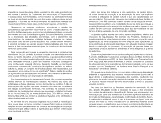 Identidade e território no Brasil
144
Identidade e território no Brasil
145
importância dessa disputa se reflete na exigência feita pelos agentes locais
em nomear o território de Contestado, em substituição a Chapecozinho.
A adoção desse evento histórico, como indicativo da identidade territorial,
se deve ao significado social para um dos grupos coletivos desse espaço
geográfico – sua área de influência extrapola as subdivisões referidas aos
respectivos territórios. Neste caso, conformaram apenas um território.
Observando os sistemas produtivos, encontra-se o detalhe das
características que permitem reconhecê-los como unidades distintas. No
território de Cantuquiriguaçu, predominam atividades agrícolas e construção
em madeira sob forte concentração agrária. Em outros territórios, constata-
se a diversidade das atividades econômicas, com o predomínio das
características de pequenas unidades familiares atreladas às cadeias
produtivas tanto de aves quanto de suínos. Nas cidades desses territórios,
é possível constatar as espirais sociais institucionalizadas, por meio dos
teatros e das cooperativas intermunicipais, na construção de identidades
territoriais particulares.
Essa percepção aponta para a perspectiva relacional e contextual das
identidades. Se, por um lado, é possível compilar uma identidade territorial,
tendo por ponto de partida um evento histórico, o que possibilita encontrar
um território com determinada configuração espacial; por outro, ao construir
uma identidade territorial, a partir dos sistemas produtivos, consegue-se
uma configuração espacial diferente. Seguindo Castells, as identidades
conformam processos de “construção de significado pautado no atributo
cultural ou, ainda, um conjunto de atributos culturais inter-relacionados, que
prevalecem sobre outras fontes de significado”. Cabe a tarefa de recolher
os significados que se sobrepõem aos demais, reconhecendo e delimitando
uma unidade territorial com expressão de identidade.
Nos diversos espaços do planejamento federal, não constam expressões
diretas referidas às manifestações culturais. Na maioria das vezes, são
enfatizadas as festas religiosas, como o boi-bumbá ou cordões. A falta de
informações não significa que essa dimensão não deva ser considerada
em relação às identidades territoriais. Pelo contrário, há diversas e fortes
evidências de manifestações culturais que expressam unidades territoriais:
as do Padre Cícero (CE), as festas do Divino (MG, GO e MA) ou, ainda, os
bois-bumbás (AM), que tendem a estabelecer ligações entre identidades e
determinadas áreas territoriais.
Ao se tratar de uma discussão originada na SDT/MDA, é natural que a
terra ocupe lugar central ao constituir o espaço físico onde se constroem
relações sociais que determinam as formas e as estratégias de ocupação,
notadamente por atribuir valores e significados que definem critérios para
uma identidade territorial.
Além das terras dos indígenas e dos quilombos, de caráter étnico,
há outras formas de ocupação e de apropriação da terra, que implicam
conceitos e atribuições de caráter cultural e que são caracterizadas por
seu uso coletivo. Por exemplo, pequenos proprietários de base familiar no
território do Cariri (PB) fazem uso coletivo da terra para a criação de animais.
Esses produtores adotam uma modalidade de uso da terra que conjuga a
apropriação privada com a atuação dos familiares que melhor operam o uso
coletivo da terra com suas características. Esse tipo de modalidade de uso
da terra é típica expressão de uma dimensão identitária.
A questão agrária aponta para outro aspecto importante, relativo aos
processos de regularização. No exemplo da Amazônia, destaca-se a
grande variedade de situações encontradas: a) terras sem ocupação e sem
regularização; b) terras ocupadas de forma irregular pelos agricultores; c)
terras destinadas à colonização (agrovilas), com situação de posse irregular
devido à interrupção do processo; d) ocupação de grandes áreas por
proprietários privados; e) reservas ambientais; f) terras indígenas; e g) terras
de quilombos.
Essas situações evidenciam os conflitos deflagrados pela disputa da terra.
A amostra trabalhada inclui diversos exemplos desses conflitos: território de
Pontal de Paranapanema (SP); na Serra Geral (MG); e na Transamazônica
e em Xingu (AM). Nas áreas de fronteira, é preciso considerar as questões
de soberania nacional e os problemas de transnacionalidade, como os que
ocorrem com os “brasilguaios” na fronteira entre Brasil e Paraguai e os
“brasolívias” entre Brasil e Bolívia.
Em grande parte dos territórios, ocorrem sérios problemas de degradação
ambiental e esgotamento dos recursos naturais renováveis (como solo e
água) devido a explorações inadequadas dos recursos, resultando nos
fenômenos da erosão, extração intensiva de madeira, da caça e da pesca.
Os recursos naturais marcam de forma inconfundível o ritmo e o processo
social do território.
No caso dos territórios do Nordeste inseridos no semi-árido, há, de
fato, grande dificuldade devido à escassez de água e dos processos
decorrentes da salinização e desertificação, fatores que se convertem em
mobilização por parte dos atores locais e atribuem significado indicativo de
dimensão identitária para a caracterização e delimitação do território. Assim,
a problemática ambiental, como o uso e a escassez da água, pode ser
tomada em maior ou menor medida como os elementos materiais sobre
os quais recaem os significados que norteiam os critérios de identidade ao
definirem o panorama do modo de vida social e produtivo dos habitantes.
 