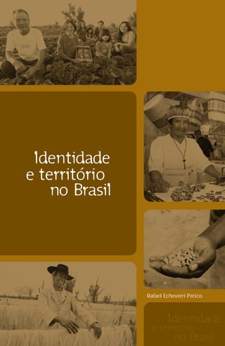 Identidade e território no Brasil
1
Rafael Echeverri Perico
 