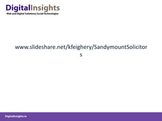 www.slideshare.net/kfeighery/SandymountSolicitors