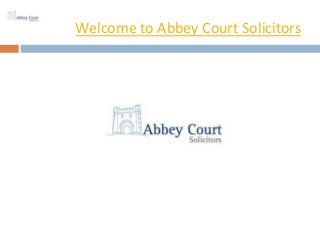 Welcome to Abbey Court Solicitors
 