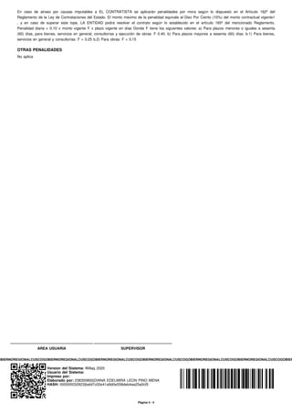 En caso de atraso por causas imputables a EL CONTRATISTA se aplicarán penalidades por mora según lo dispuesto en el Artículo 162º del
Reglamento de la Ley de Contrataciones del Estado. El monto máximo de la penalidad equivale al Diez Por Ciento (10%) del monto contractual vigente1
, y en caso de superar este tope, LA ENTIDAD podrá resolver el contrato según lo establecido en el artículo 165º del mencionado Reglamento.
Penalidad diaria = 0.10 x monto vigente F x plazo vigente en días Donde F tiene los siguientes valores: a) Para plazos menores o iguales a sesenta
(60) días, para bienes, servicios en general, consultorías y ejecución de obras: F 0.40. b) Para plazos mayores a sesenta (60) días: b.1) Para bienes,
servicios en general y consultorías: F = 0.25 b.2) Para obras: F = 0.15
OTRAS PENALIDADES
No aplica
AREA USUARIA SUPERVISOR
OBIERNOREGIONALCUSCOGOBIERNOREGIONALCUSCOGOBIERNOREGIONALCUSCOGOBIERNOREGIONALCUSCOGOBIERNOREGIONALCUSCOGOBIERNOREGIONALCUSCOGOBIER
Version del Sistema: Willaq 2020
Usuario del Sistema:
Impreso por:
Elaborado por: 238350800|DIANA EDELMIRA LEON PINO MENA
HASH: 000000032923|bafd7c02e41a9d0e558deb4aa25a0cf5
Página 4 / 4
 