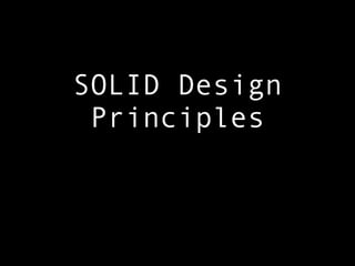 SOLID Design
 Principles
 