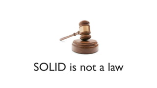 SOLID is not a law
 