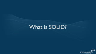 What is SOLID?
 