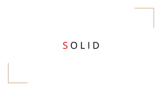 S O L I D
 