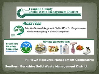 Hilltown Resource Management Cooperative
Southern Berkshire Solid Waste Management District
 