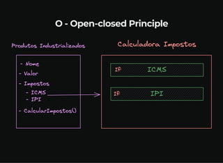 O - Open-closed Principle
 