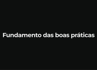 Fundamento das boas práticas
 