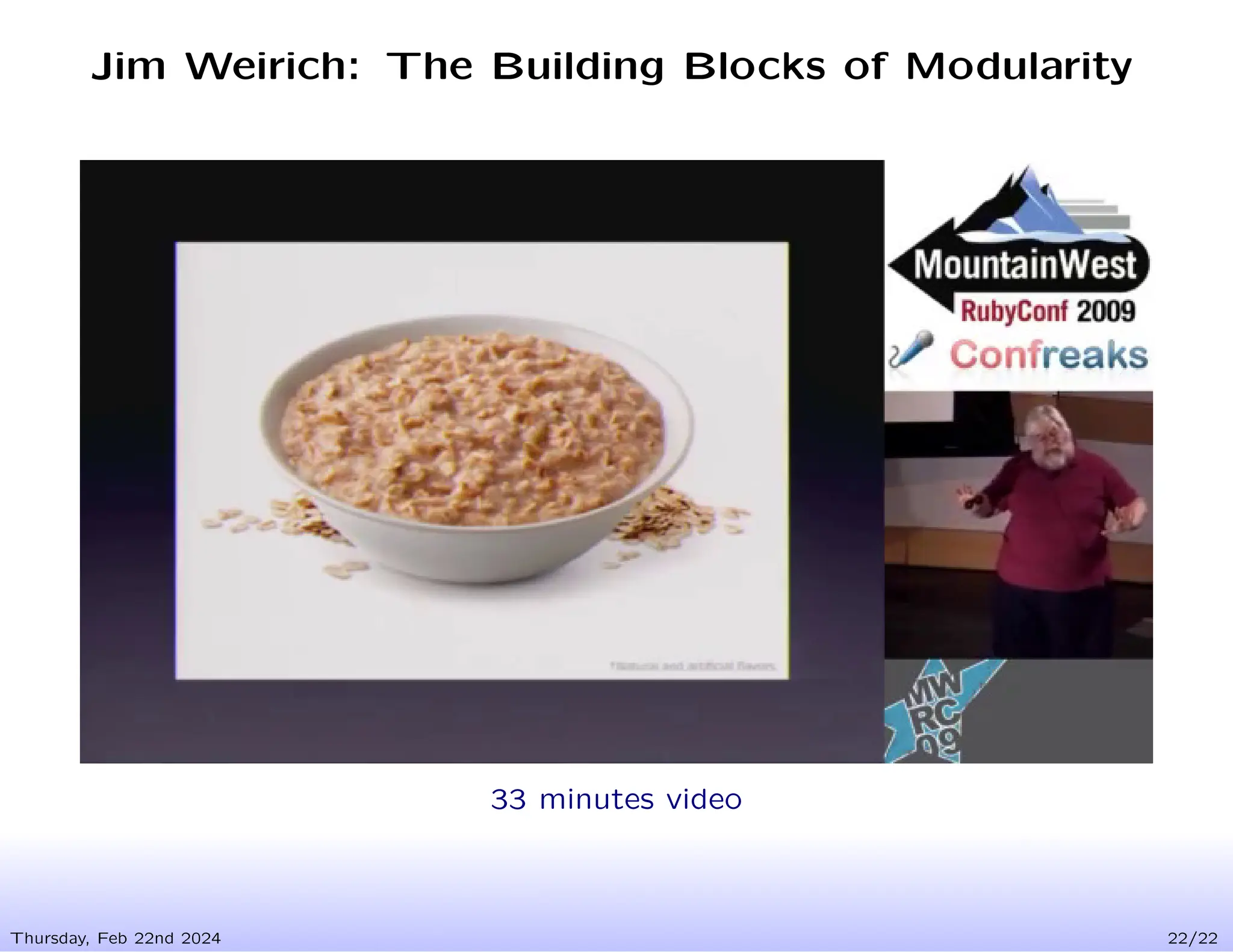 Jim Weirich: The Building Blocks of Modularity
Thursday, Feb 22nd 2024 22/22
33 minutes video
 