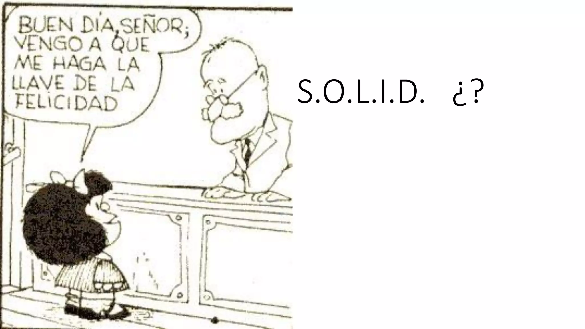 S.O.L.I.D. ¿?
 