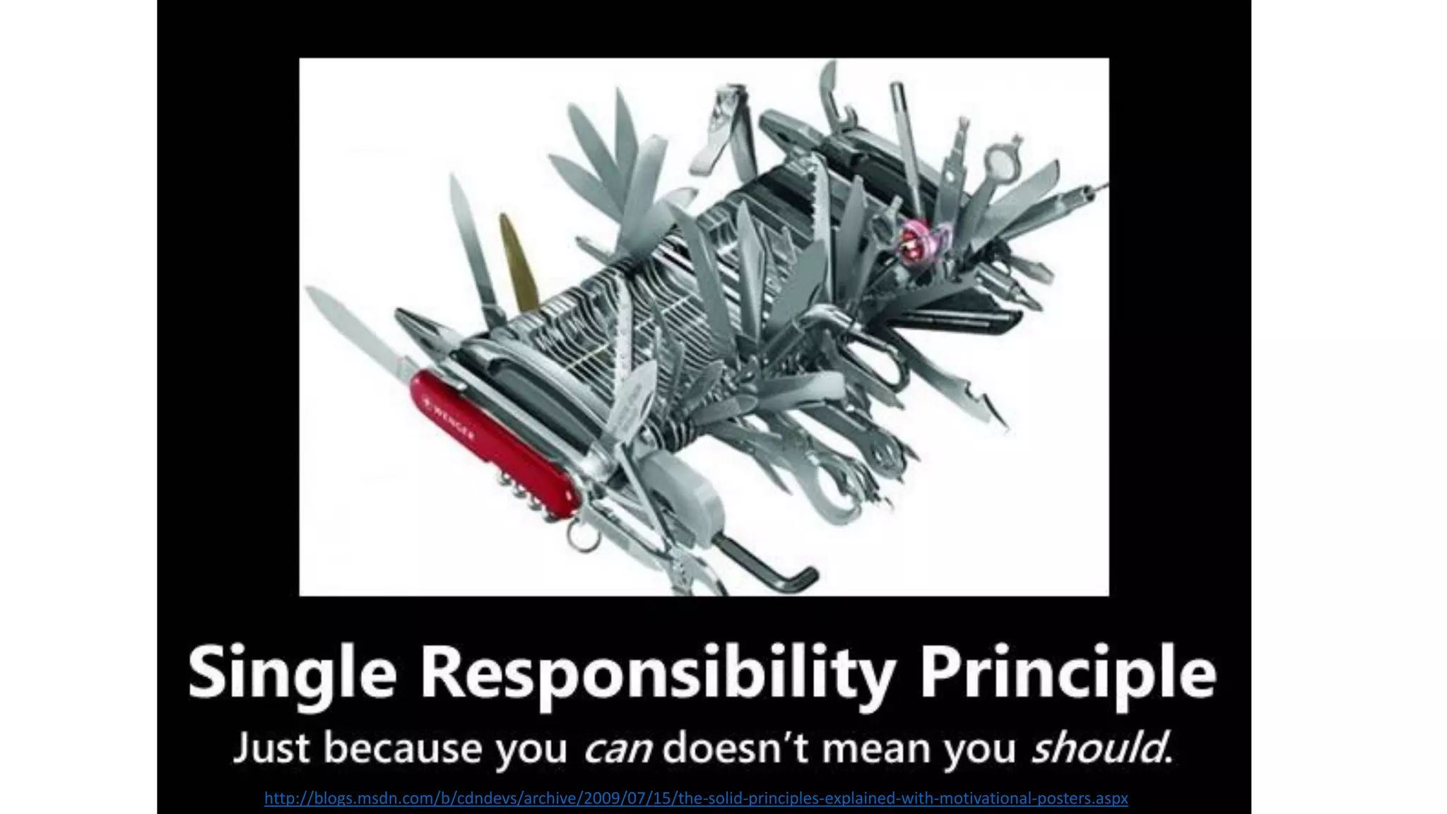 http://blogs.msdn.com/b/cdndevs/archive/2009/07/15/the-solid-principles-explained-with-motivational-posters.aspx
 