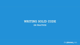 WRITING SOLID CODE
(IN PRACTICE)
 