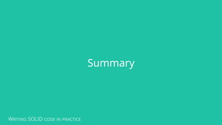 WRITING SOLID CODE IN PRACTICE
Summary
 