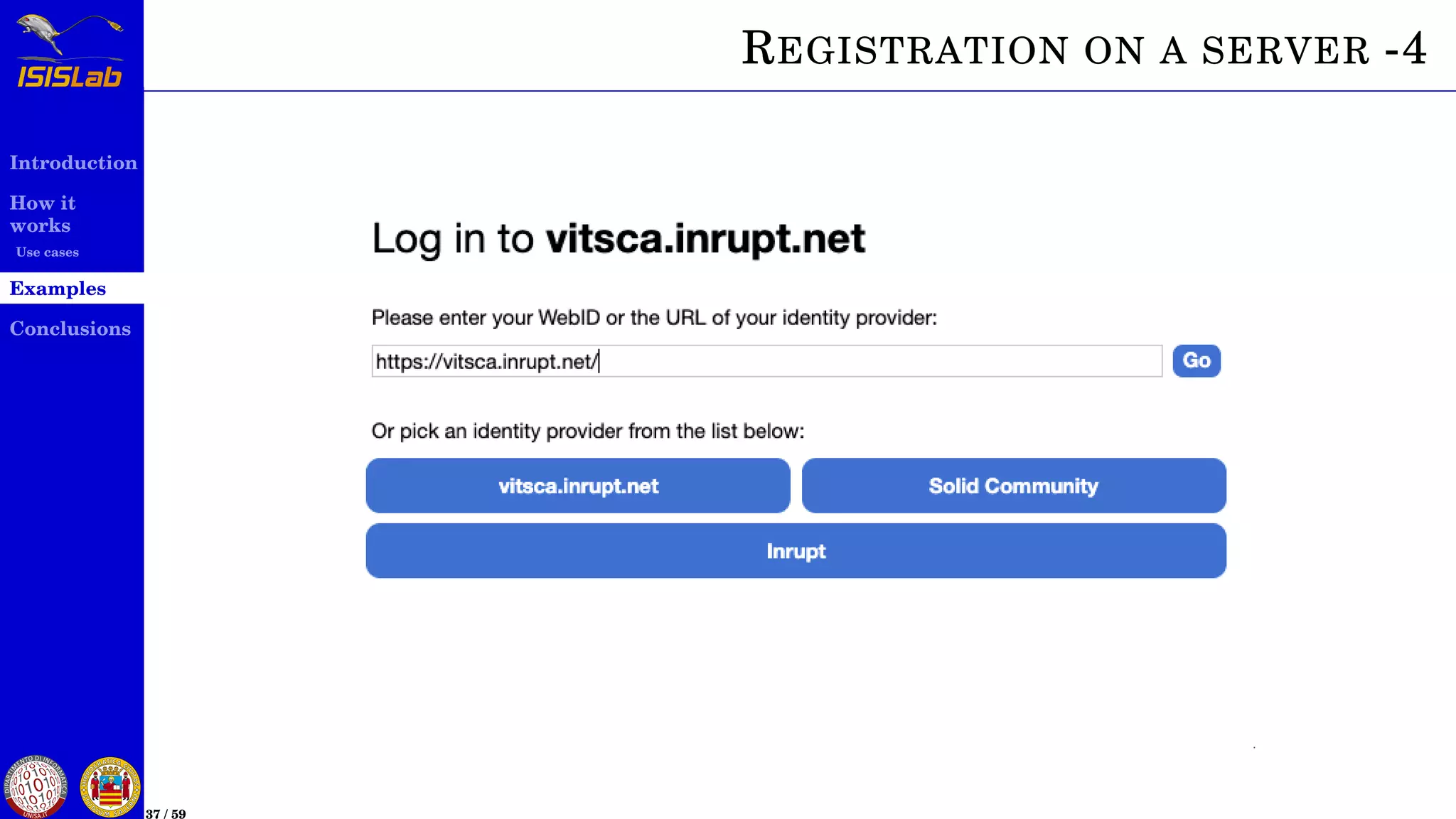 Introduction
How it
works
Use cases
Examples
Conclusions
37 / 59
REGISTRATION ON A SERVER -4
 