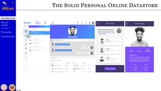 Introduction
How it
works
Use cases
Examples
Conclusions
12 / 59
THE SOLID PERSONAL ONLINE DATASTORE
 