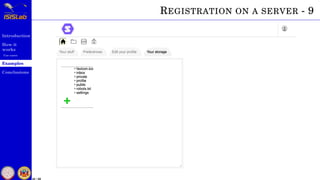 Introduction
How it
works
Use cases
Examples
Conclusions
42 / 59
REGISTRATION ON A SERVER - 9
 