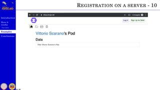 Introduction
How it
works
Use cases
Examples
Conclusions
43 / 59
REGISTRATION ON A SERVER - 10
 