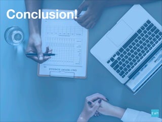 Conclusion!
!18
 