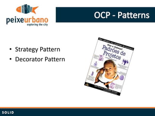 • Strategy Pattern
• Decorator Pattern
 