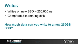 Writes
• Writes on new SSD – 250,000 ns
• Comparable to rotating disk
How much data can you write to a new 250GB
SSD?

14

© 2013 Pythian

 