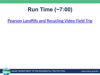 Run Time (~7:00)
Pearson Landfills and Recycling Video Field Trip
 