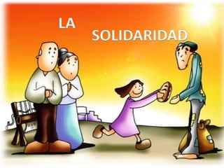 LA
SOLIDARIDAD
 