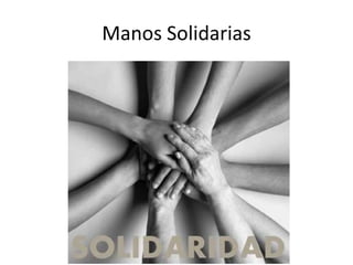 Manos Solidarias
 
