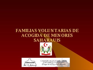 FAMILIAS VOLUNTARIAS DE ACOGIDA DE MENORES SAHARAUIS 