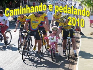 Caminhando e pedalando 2010 