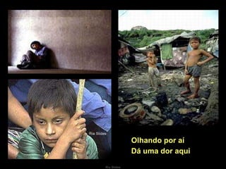 Dá uma dor aqui Olhando por aí 