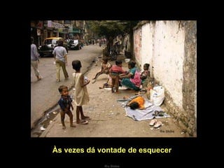 Às vezes dá vontade de esquecer 