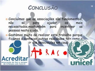  Ajudar materialmente, ou seja doar materiais lúdicos e didácticos em bom estado;