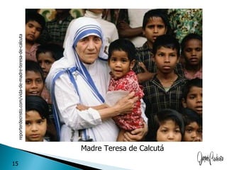 15
                               reporterdecristo.com/vida-de-madre-teresa-de-calcuta




     Madre Teresa de Calcutá
 