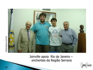 Rotarytijuca.com.br




                      Joinville apoia Rio de Janeiro –
                       enchentes da Região Serrana

19
 
