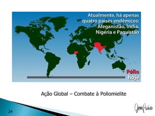 Ação Global – Combate à Poliomielite


24
 