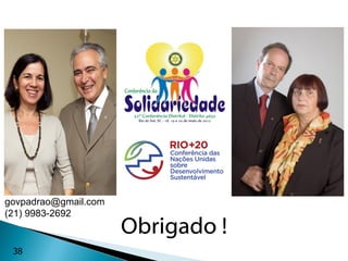 govpadrao@gmail.com
(21) 9983-2692
                      Obrigado !
 38
 