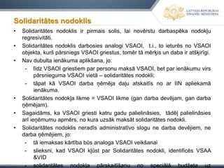 Solidaritātes nodokļa mērķis - mazināt darbaspēka nodokļu regresivitāti ...