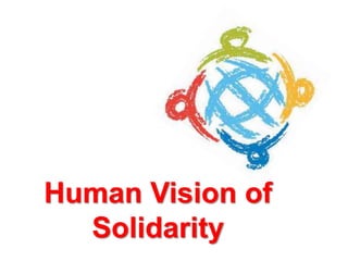 Human Vision of
Solidarity
 