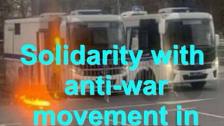 Solidarity with
anti-war
movement in
 