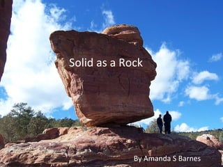 Solid as a Rock By Amanda S Barnes 