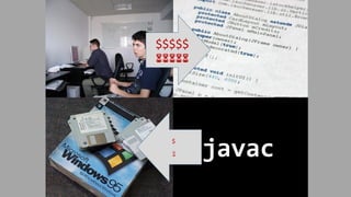 javac
$
6
$$$$$
66666
 