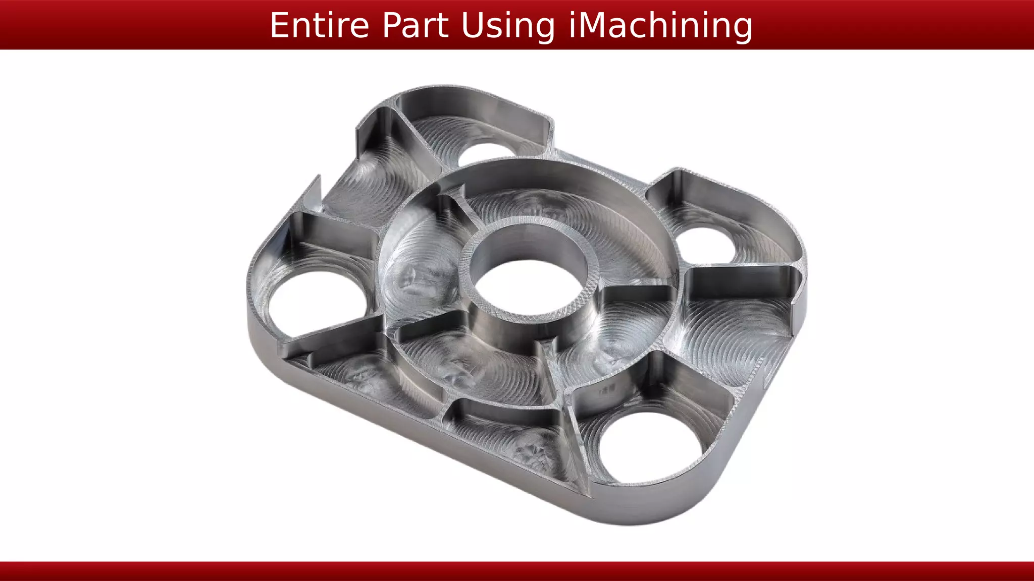 Entire Part Using iMachining
 