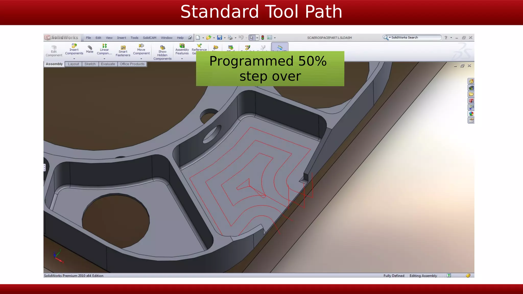 Standard Tool Path

   Programmed 50%
       step over
 