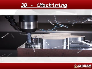 3D - iMachining
 
