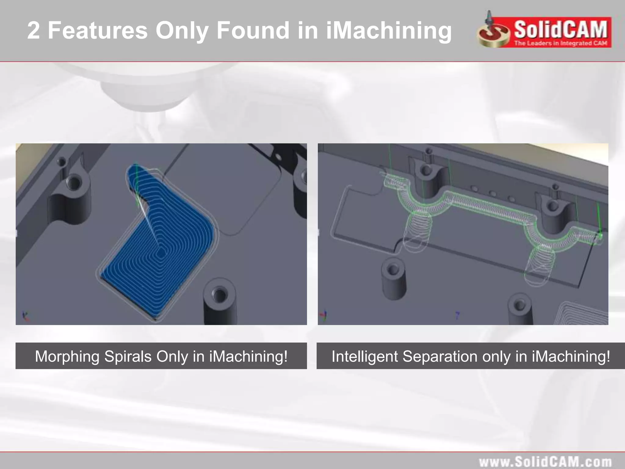 2 Features Only Found in iMachining




Morphing Spirals Only in iMachining!   Intelligent Separation only in iMachining!
 