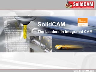 SolidCAM
The Leaders in Integrated CAM
 