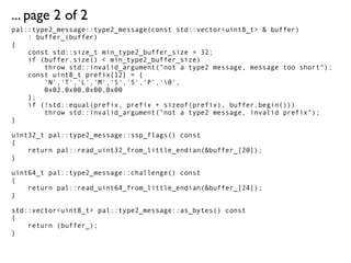 ... page 2 of 2
pal::type2_message::type2_message(const std::vector<uint8_t> & buffer)
    : buffer_(buffer)
{
    const s...